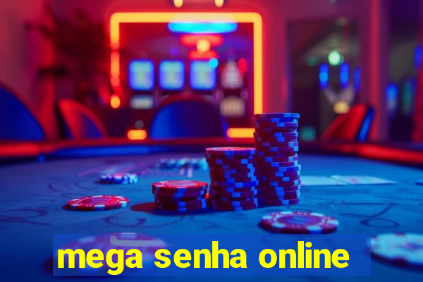 mega senha online